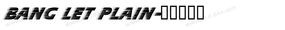 Bang LET Plain字体转换